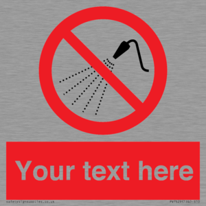 Custom prohibition Do not spray with water